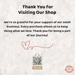 May include: A graphic with the text "Thank You for Visiting Our Shop" and a message of gratitude. Includes a QR code with "Scan Me" and a heart illustration. The shop's logo is in the bottom right corner.