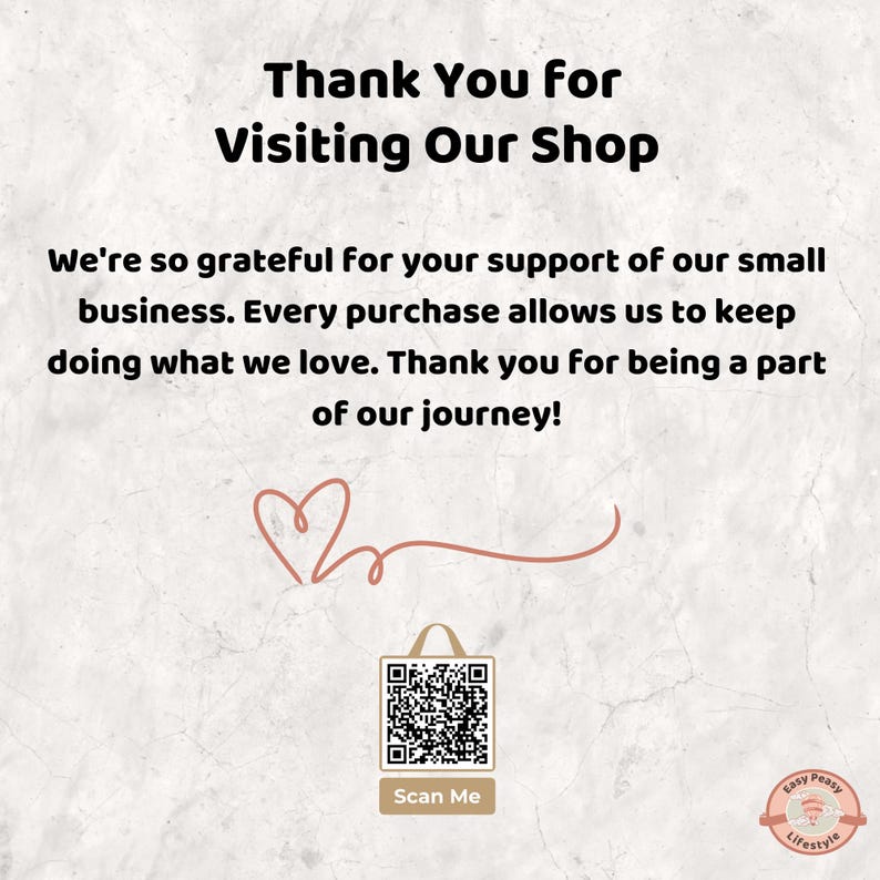 May include: A graphic with the text "Thank You for Visiting Our Shop" and a message of gratitude. Includes a QR code with "Scan Me" and a heart illustration. The shop's logo is in the bottom right corner.