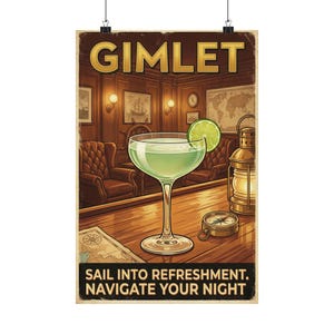 May include: A vintage-style poster featuring a Gimlet cocktail. The poster has a brown background with the word "GIMLET" in gold lettering. A green cocktail with a lime slice sits on a wooden bar. The text "SAIL INTO REFRESHMENT. NAVIGATE YOUR NIGHT" is at the bottom.