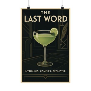 May include: A poster with a vintage design featuring a green cocktail in a stemmed glass with a lime wedge. The text "THE LAST WORD" is at the top, with "INTRIGUING. COMPLEX. DEFINITIVE." at the bottom.