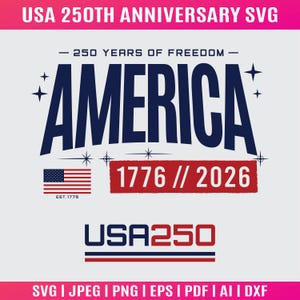 Puede incluir: Un diseño patriótico con la palabra "AMERICA" en azul marino, los años "1776 // 2026" en rojo y una bandera estadounidense. Incluye el texto "USA 250TH ANNIVERSARY SVG".