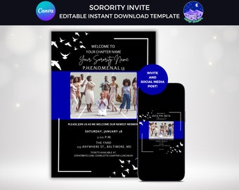May include: A black and blue sorority invite template with white birds flying in the background. The text reads "Welcome to your chapter name, Your Sorority Name, P.H.E.N.O.M.E.N.A.L 13". The invite includes details for a welcome event, including the date, time, location, and ticket information. The text also says "Invite and Social Media Post!"