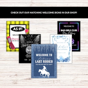 May include: A set of ten printable welcome signs for parties and events. The signs feature different themes and designs, including a denim-themed sign with a cowgirl riding a horse, a sign with a disco ball, a sign with a pink cell phone, a sign with a castle, and a sign with a neon sign that says "Bad Girls Club".