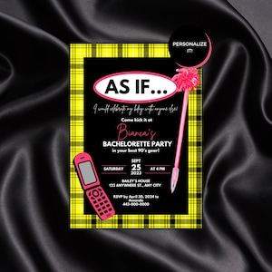 May include: A black and yellow plaid invitation with the text "AS IF..." in white. The invitation is for a bachelorette party and includes the name "Bianca's" in pink. The invitation also includes a pink flip phone and a pink feather duster.