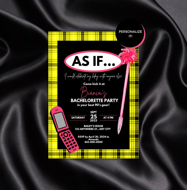 May include: A black and yellow plaid invitation with the text "AS IF..." in white. The invitation is for a bachelorette party and includes the name "Bianca's" in pink. The invitation also includes a pink flip phone and a pink feather duster.