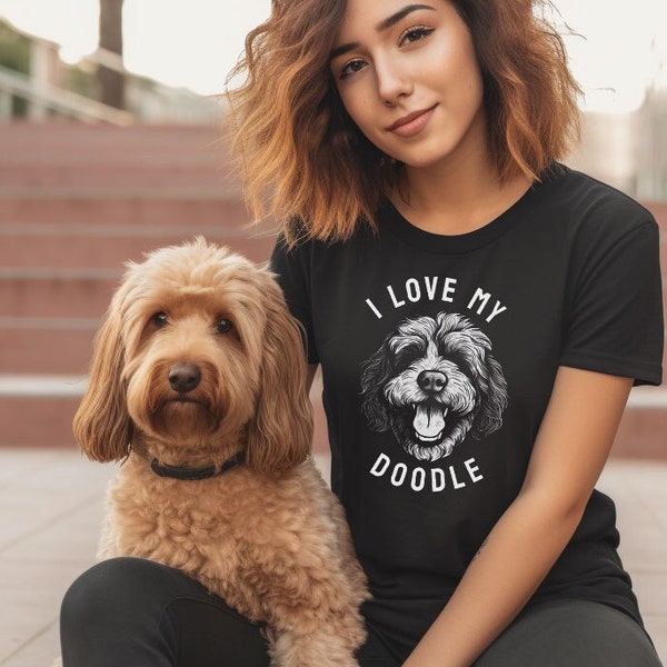 I Love My Doodle Shirt | Gift for Doodle Owner | Funny Dog Owner Tee | Unisex - Men & Women's Tee | Dog Lover's Shirt