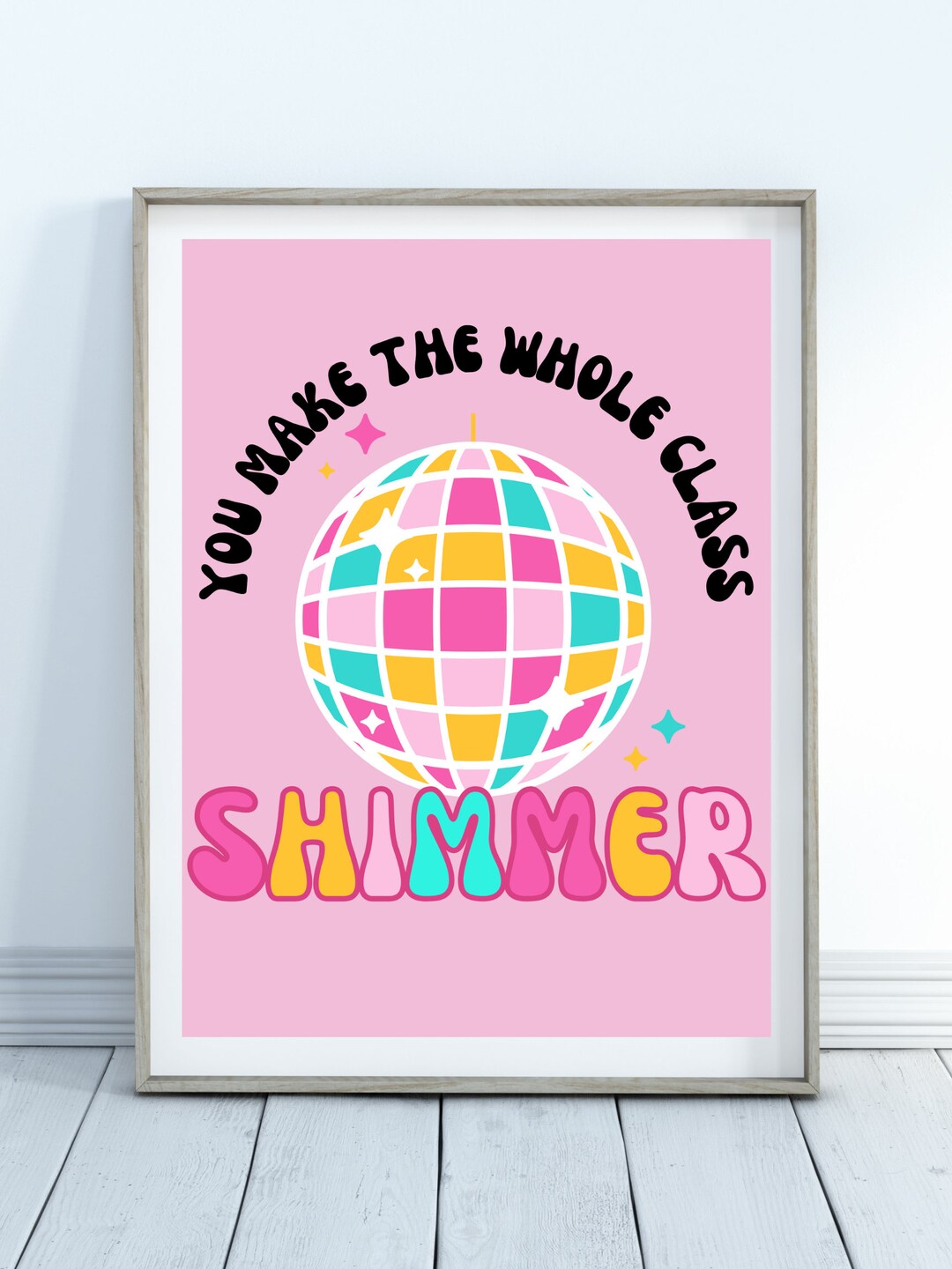 You make the whole class shimmer classroom poster digital download