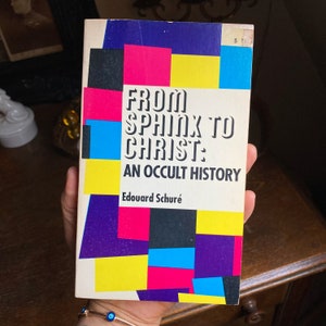From Sphinx to Christ: An Occult History by Edward Schure | 1970 Paperback