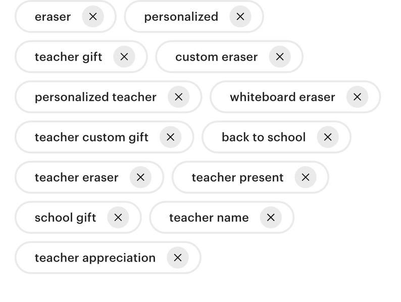 May include: A collection of white buttons with black text, each with a red 'X' mark. The buttons include phrases like 'teacher gift', 'personalized teacher', 'teacher eraser', 'school gift', 'teacher appreciation', 'custom eraser', 'whiteboard eraser', 'back to school', 'teacher present', 'teacher name', 'eraser', 'personalized', 'teacher custom gift'.