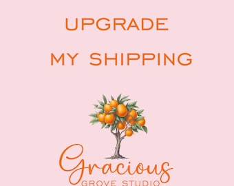 SHIPPING UPGRADE