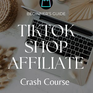 May include: A laptop keyboard with the text "TIKTOK SHOP AFFILIATE Crash Course" is the focal point of this image. The words "BEGINNER'S GUIDE" are above the title. A shopping bag icon is in the upper left corner.