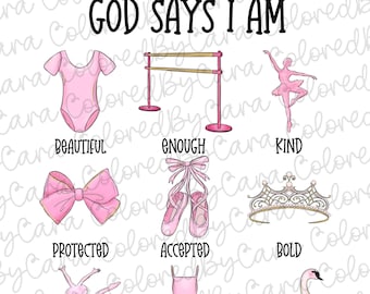 Girl dancer png ballet god says I am dancer png pink dancer ballerina girls tutu sublimation dancing design girls pink ballet png dtf design