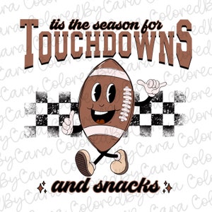 Snacks and touchdowns png/ football png/ tis the season png/ kids football sublimation design/ youth football png/ retro football png