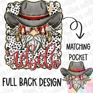 May include: A graphic design featuring a cowboy with a gray hat, sunglasses, and a white beard. The word "Rebels" is written in red script. The design includes a matching pocket design and the text "Full Back Design".
