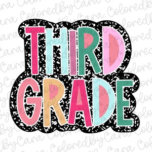 May include: A black and white graphic with the words "THIRD GRADE" in colorful letters. The letters are outlined in black and have a speckled texture.