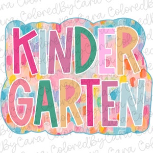May include: A colorful, abstract design with the word "KINDERGARTEN" in large, bold letters. The letters are outlined in white and have a painted, textured look.