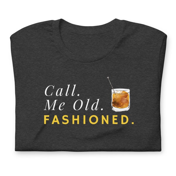 Alcohol Bourbon Gifts For Men, Bourbon Drinking Shirt For Him, Whiskey Cocktail Hour, Call Me Old Fashioned