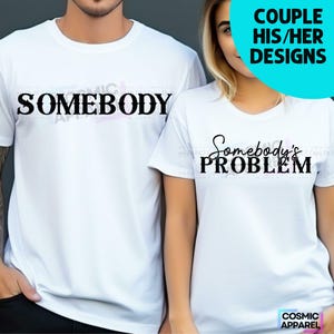 Somebody&#39;s Problem PNG SVG design Couples Matching Somebody Shirt Couple Shirt Country Music Shirt Country Song Lover Couple Tees