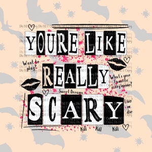 You&#39;re Like Really Scary Mean Girls SUBLIMATION Digital Design, PNG, Halloween, Saw, Horror, Jigsaw, Scream