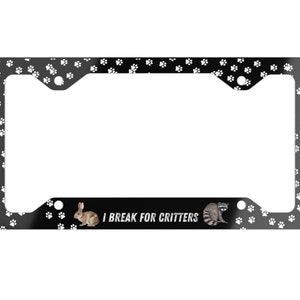 Grappige nummerplaatlijst, 'I Break for Critters'-bord, aangepaste nummerplaatomslag, zelfcadeau voor auto, auto-accessoire, schattig autobordje