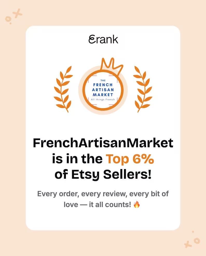 Puede incluir: Un gr&aacute;fico rectangular blanco con el texto Erank en la parte superior, un logotipo circular con una corona y espigas de trigo, y el texto FrenchArtisanMarket is in the Top 6% of Etsy Sellers! Every order, every review, every bit of love &mdash; it all counts!
