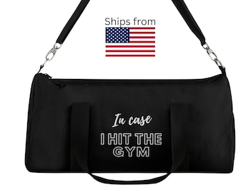 Gym Bag " In case I hit the gym" bag with shoe compartment, many colors, duffle bag, ships from USA, sports tote bag, fitness goals