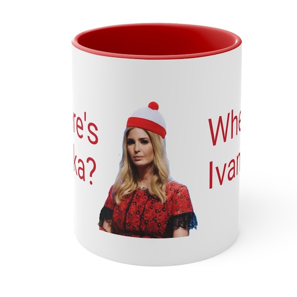 Where's Ivanka Trump Mug, 11oz Gloss White Accent Coffee Mug