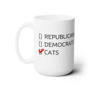 Political Preference Checklist Mug, Republicans, Democrats, Cats - Gloss White 15oz Mug