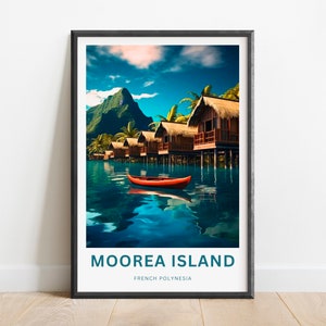 Impression de voyage sur l&#39;île de Moorea - affiche de l&#39;île de Moorea, art mural Polynésie française, cadeau encadré, cadeau Polynésie française
