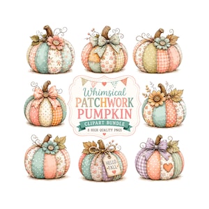 May include: A digital collection of eight illustrated pumpkins featuring patchwork patterns in pastel colors, decorated with bows, flowers, and leaves. A central label displays the text Whimsical PATCHWORK PUMPKIN CLIPART BUNDLE 8 HIGH QUALITY PNGS.