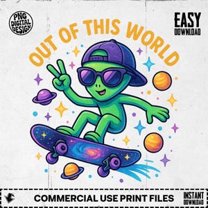 May include: A cartoon illustration of a green alien wearing sunglasses and a purple hat, skateboarding. The skateboard has a galaxy design. The text "OUT OF THIS WORLD" is above the alien. Other elements include planets and stars.