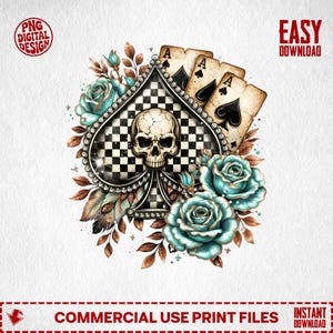 May include: Digital design featuring a skull within a checkered spade, surrounded by teal roses, feathers, and playing cards. The design includes the text "PNG DIGITAL DESIGN", "EASY DOWNLOAD", "COMMERCIAL USE PRINT FILES", and "INSTANT DOWNLOAD".