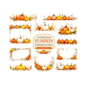May include: A digital collection of watercolor pumpkin borders and frames featuring orange, yellow, and white pumpkins with autumn foliage. The central label reads WATERCOLOR PUMPKIN BORDERS BUNDLE 10 PNG CLIPARTS in dark brown text.