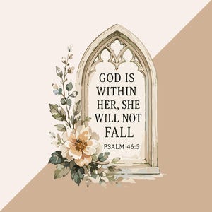 Może przedstawiać: Graficzna ilustracja przedstawiająca beżowy gotycki łuk z czarnym napisem GOD IS WITHIN HER, SHE WILL NOT FALL PSALM 46:5. Po lewej stronie łuku znajduje się bukiet kremowych i szałwiowo-zielonych kwiat&oacute;w oraz liści.