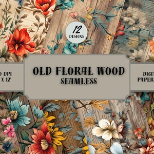 Vintage bloemen houtpatronen - oude bloemenschilderijen digitaal papier - Pack-12 naadloze ontwerpen - hoge kwaliteit - commercieel gebruik - antieke houtstructuur