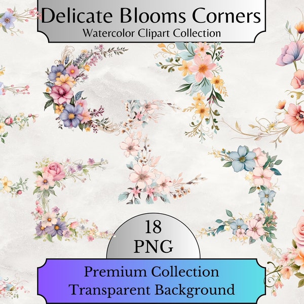 18 Delicate Blooms corners Clipart, Flower borders, PNG Digital Download, Commercial Use, Digital Paper Craft, Watercolor clipart