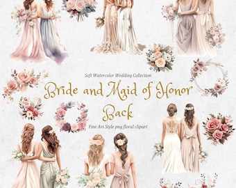 Può includere: Illustrazioni ad acquerello raffiguranti spose e damigelle in varie pose, con bouquet e composizioni floreali. Il testo "Bride and Maid of Honor Back" è visualizzato, insieme a "Soft Watercolor Wedding Collection" e "Fine Art Style png floral clipart".