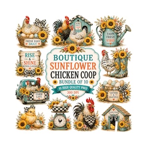 Könnte beinhalten: Eine digitale Sammlung von zehn Illustrationen mit Hühnern, Hähnen, Sonnenblumen und landwirtschaftlichen Elementen wie Ställen, Lastwagen und Gießkannen. Der zentrale Text lautet BOUTIQUE SUNFLOWER CHICKEN COOP BUNDLE OF 10, 10 HIGH QUALITY PNGS, 300 DPI.