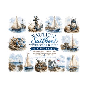 May include: Watercolor bundle featuring nautical elements. Includes vintage sailboats, anchors, seashells, and coastal scenes. The text reads "NAUTICAL Sailboat WATERCOLOR BUNDLE 10 PNG FILES". High quality, 300 DPI, for commercial use.