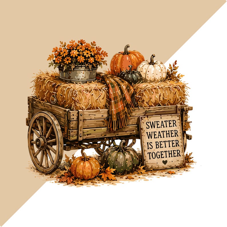 Puede incluir: Un carro de madera lleno de balas de heno, calabazas naranjas y blancas, un cubo de metal con flores naranjas y una manta a cuadros. Un letrero rectangular lateral dice: SWEATER WEATHER IS BETTER TOGETHER, con un peque&ntilde;o icono de coraz&oacute;n.