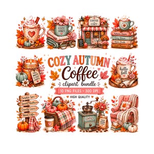 May include: A watercolor clipart bundle featuring cozy autumn coffee themes. The image includes mugs of coffee, pumpkins, fall leaves, a coffee shop, and a cozy armchair. Text includes "Cozy Autumn Coffee" and "Hello Fall."