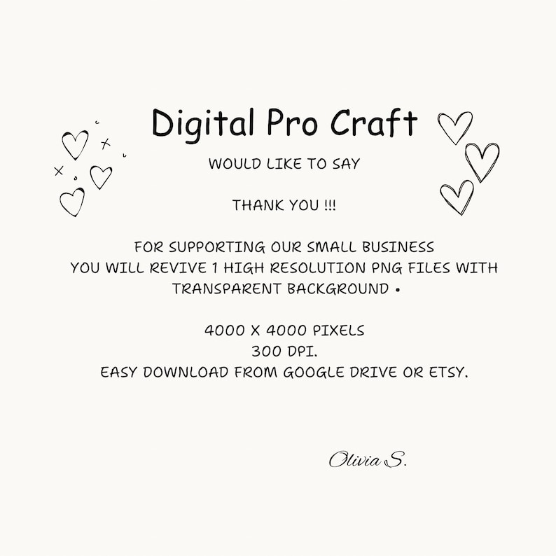 May include: Digital Pro Craft would like to say thank you for supporting their small business. They offer one high-resolution PNG file with a transparent background, measuring 4000 x 4000 pixels at 300 DPI. The file is easy to download from Google Drive or Etsy.