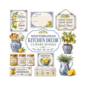 May include: A Mediterranean kitchen decor clipart bundle featuring ten items including signs with text like This Kitchen Is Seasoned With Love, Good Food Good Wine Great Times, and Squeeze The Day, plus jars, a pitcher, and lemon-themed illustrations.