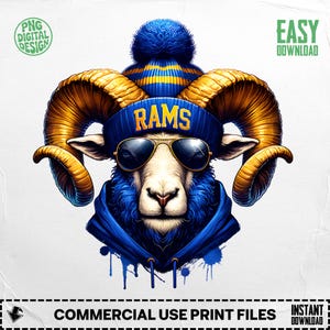 May include: A digital illustration of a ram wearing a blue and yellow beanie with the word "RAMS" and sunglasses. The ram has blue fur and a blue hoodie. The image includes the text "PNG DIGITAL DESIGN", "EASY DOWNLOAD", and "COMMERCIAL USE PRINT FILES".