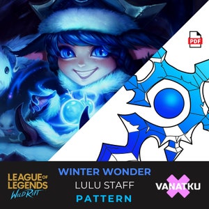 May include: A printable pattern for a blue and white Lulu staff from the League of Legends: Wild Rift game. The pattern is titled "Winter Wonder Lulu Staff Pattern" and is designed by Vanatku.