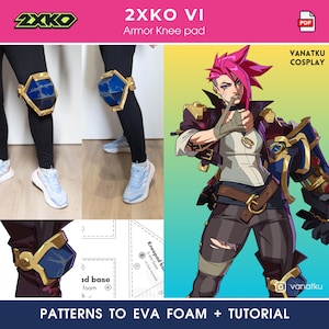 May include: Image of armor knee pads with a gold frame and blue center, worn on black leggings. The image also includes a character illustration and a pattern for EVA foam. Text on the image reads "2XKO VI Armor Knee pad" and "PATTERNS TO EVA FOAM + TUTORIAL."