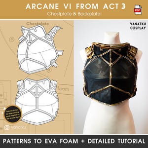 May include: A black and gold chestplate and backplate, displayed on a mannequin, with a detailed design. The image includes a line drawing of the chestplate and backplate, and the text "ARCANE VI FROM ACT 3 Chestplate & Backplate". The text "PATTERNS TO EVA FOAM + DETAILED TUTORIAL" is also visible.
