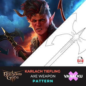 May include: A printable pattern for a black and white axe weapon, inspired by the character Karlach Tiefling from the video game Baldur's Gate 3. The pattern is labeled "Karlach Tiefling Axe Weapon Pattern" and "Vanatku".