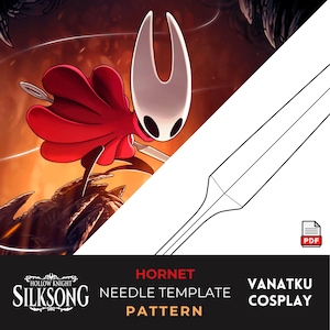 Peut inclure: Modèle numérique pour l'aiguille de Hornet, un personnage de Hollow Knight: Silksong. L'image présente un personnage à cape rouge avec un masque blanc et un design d'aiguille. Le texte indique "Hornet Needle Template Pattern" et "Vanatku Cosplay."