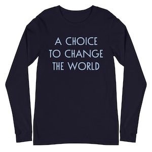 A Choice To Change The World - Spelman College Long Sleeve Tee